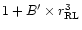 $1+B'\times r_{\rm RL}^3$