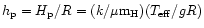 $h_{\rm p} = H_{\rm p}/R = (k/\mu {\rm m}_{\rm H})(T_{\rm eff}/gR)$