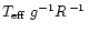 $T_{\rm eff} \; g^{-1} R^{\, -1}$