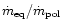 $\dot m_{\rm eq}/\dot m_{\rm pol}$