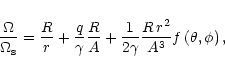 \begin{displaymath}
\frac{\Omega}{\Omega_{\rm s}} = \frac{R}{r} + \frac{q}{\gamm...
...frac{1}{2\gamma} \frac{R\,r^2}{A^3} f\left(\theta,\phi\right),
\end{displaymath}