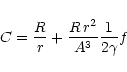 \begin{displaymath}
C = \frac{R}{r} + \frac{R\,r^2}{A^3} \frac{1}{2\gamma} f
\end{displaymath}