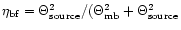 $\eta _{\rm bf}=\Theta _{\rm source}^{2}/(\Theta _{\rm mb}^{2}+\Theta _{\rm source}^{2}$