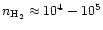 $n_{{\rm
H}_2}\approx10^4-10^5$