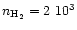 $n_{{\rm H}_2}=2~10^3$