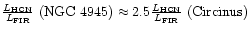 $\frac{L_{\rm HCN}}{L_{\rm FIR}}~({\rm
NGC~4945})\approx2.5\frac{L_{\rm HCN}}{L_{\rm FIR}}~({\rm
Circinus})$