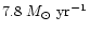 $7.8~M_{\odot}~{\rm yr}^{-1}$