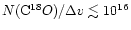 $N({\rm C}^{18}O)/\Delta v\lesssim 10^{16}$