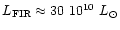 $L_{\rm
FIR}\approx30~10^{10}~{L}_{\odot}$