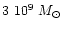 $3~10^9~{M}_{\odot}$