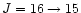 $J=16\rightarrow 15$