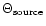 $\Theta _{\rm source}$