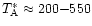 $T_{\rm A}^{*}\approx200{-}550$