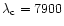 $\lambda_{\rm c}=7900$