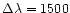 $\Delta\lambda=1500$