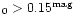 $_0>0.15^{\rm mag}$
