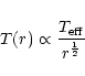 \begin{displaymath}
T(r) \propto \frac{T_{\rm eff}}{r^{\frac{1}{2}}}
\end{displaymath}