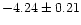 $-4.24\pm0.21$