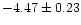 $-4.47\pm0.23$