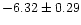 $-6.32\pm0.29$