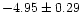 $-4.95\pm0.29$