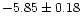 $-5.85\pm0.18$