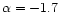 $\alpha=-1.7$