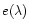 $e(\lambda)$