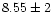 $8.55\pm 2$