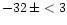 $-32\,\pm<3$