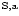 $^{\rm S,a}$