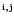 $^{\rm i,j}$