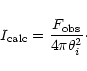 \begin{displaymath}I_{\rm calc} = {F_{\rm obs} \over 4 \pi \theta_i^2}\cdot
\end{displaymath}