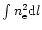 \( \int n^{2}_{\rm e}{\rm d}l \)