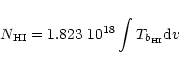 \begin{displaymath}
N_{\rm HI}=1.823~10^{18}\int T_{{b_{\rm HI}}}{\rm d}v
\end{displaymath}