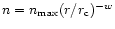 \( n=n_{\max}(r/r_{\rm c}) ^{-w} \)