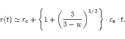 \begin{displaymath}
r(t)\simeq r_{\rm c}+\left\{1+\left(\frac{3}{3-w}\right)^{1/2}\right\}\cdot c_{\rm s}\cdot t.
\end{displaymath}