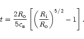 \begin{displaymath}
t=\frac{2R_{\rm o}}{5c_{\rm s}}\left[ \left( \frac{R_{\rm i}}{R_{\rm o}}\right) ^{5/2}-1\right].
\end{displaymath}
