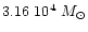 \( 3.16~10^{4}~M_{\odot } \)