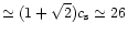 \( \simeq (1+\sqrt{2})c_{\rm s}\simeq 26 \)