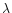 \( \lambda \)