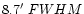 \( 8.7^{\prime }~FWHM\)