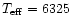 $T_{\rm eff}=6325$