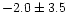 $-2.0\pm 3.5$