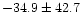$-34.9\pm42.7$
