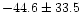 $-44.6\pm33.5$