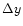 $\Delta y$