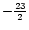 $-\frac{23}{2}$
