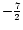 $-\frac{7}{2}$