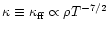 $\kappa \equiv \kappa _{\rm ff} \propto \rho T^{-7/2}$